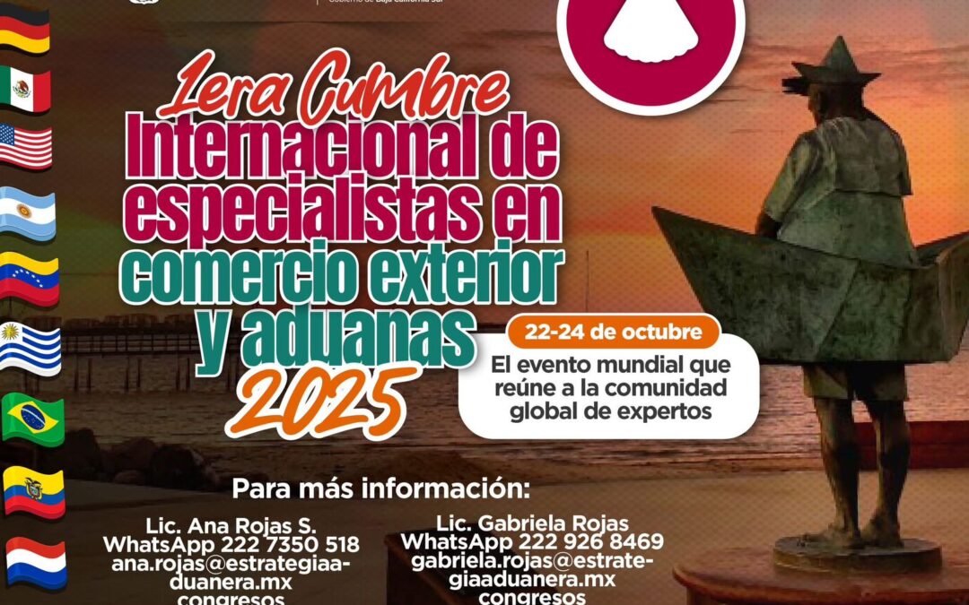 BCS encabezará la Primera Cumbre Internacional de Especialistas en Comercio Exterior y Aduanas 2025 