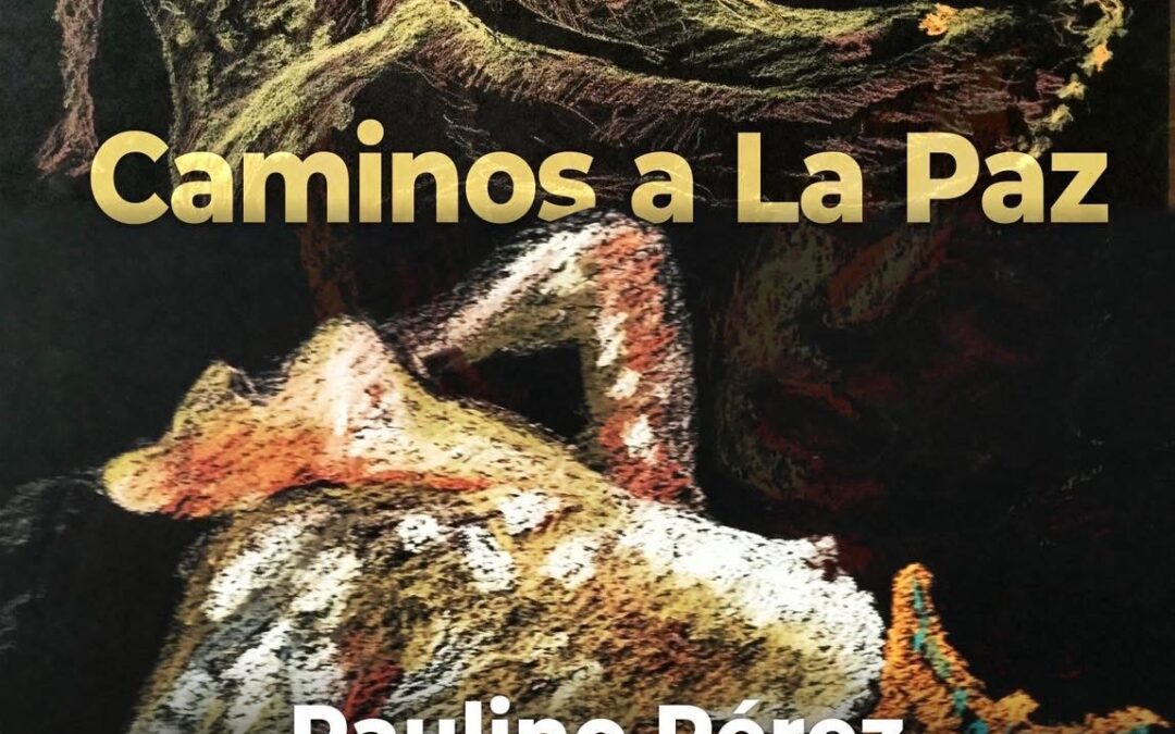 Inaugurará Galería Carlos Olachea la exposición “Caminos a La Paz” de Paulino Pérez